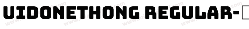 UIDONETHONG Regular字体转换
